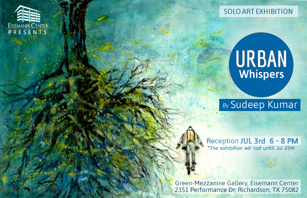 URBAN Whispers : Solo Art Exhibition at the Eisemann Center, Richardson TX