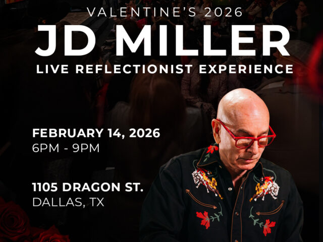 JD MILLER’S ANNUAL VALENTINE’S DAY LIVE REFLECTIONIST EXPERIENCE