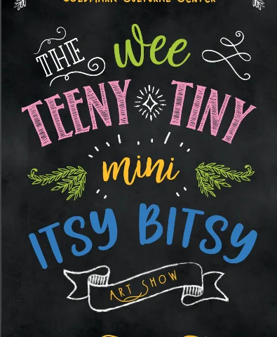 The Wee Teeny Tiny Mini Itsy Bitsy Art Show