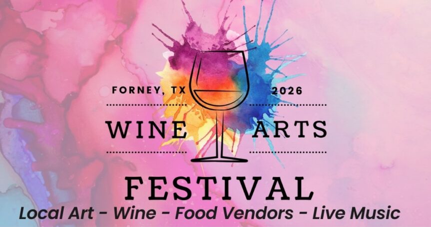 Call for Artists: 2026 City of Forney Wine & Arts Festival